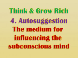 Think & Grow Rich - 4. Autosuggestion