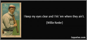 More Willie Keeler Quotes