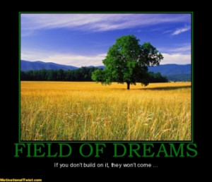 field-of-dreams-field-of-dreams-don-t-build-motivational-1337250001 ...