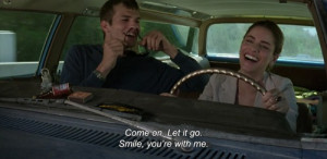 Come on. Let it go. Smile, you’re with me.