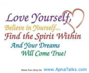 ... In Yourself, Find The Spirit Within And Your Dreams Will Come True
