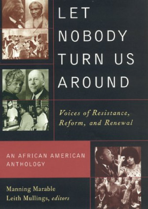 Let Nobody Turn Us Around: Voices on Resistance, Reform, and Renewal ...