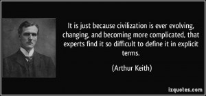 ... find it so difficult to define it in explicit terms. - Arthur Keith