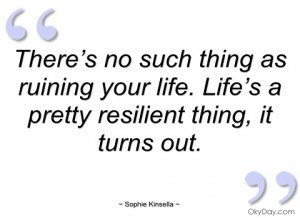 there’s no such thing as ruining your life sophie kinsella