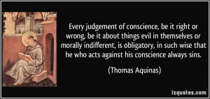 Every judgement of conscience, be it right or wrong, be it about ...