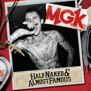 Half Naked & Almost Famous MGK EP Available Today!