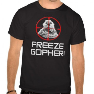 Caddyshack Quotes Freeze Gopher Shirt Caddyshack Quotes Freeze Gopher ...