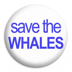 Home Save The Whales Button Badge