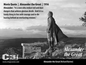 ... an everlasting renown” – Alexander the Great – Movie Quote, 1956