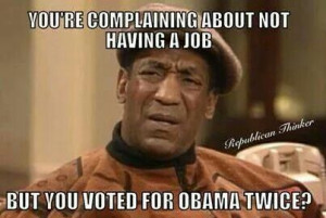 because of Dubya's conservative policies, so yeah, I voted for Obama ...