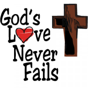 God's Love Never Fails - A true Valentine!