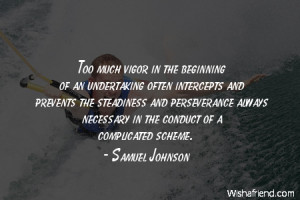 ... steadiness and perseverance always necessary in the conduct of a