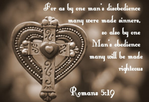 as by one man s disobedience many were made sinners so also by one man ...