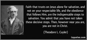 Faith that trusts on Jesus alone for salvation, and not on your ...