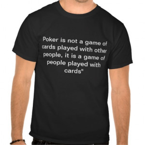 Famous Poker Quotes and Proverbs Shirts