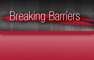 Breaking Barriers Breaking barriers