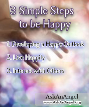 ... Developing a Happy Outlook 2. Live Happily 3. Interact with Others