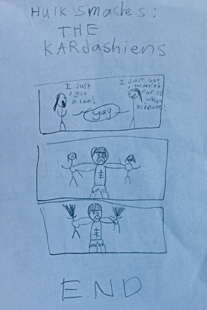 Hulk Smashes the Kardashians” by my 10-year old son