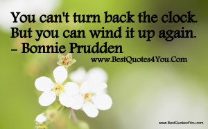... . But You Can Wind It Up Again ” - Bonnie Prudden ~ Spring Quote