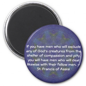 St. Francis of Assisi animal rights quote Magnet