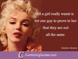 All a Girl Wants Quote by Marilyn Monroe