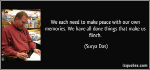 We each need to make peace with our own memories. We have all done ...