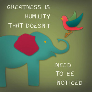 ... that doesn't need to be noticed. #inspirational #quotes #humility