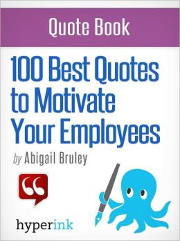 100 Best Quotes to Motivate Your Employees