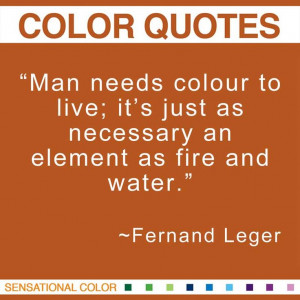 ... Leger French Cubist Painter and Filmmaker, 1881-1955 #color #quote