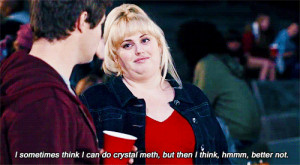 movie so funny crystal meth Rebel Wilson pitch perfect fat amy Better ...