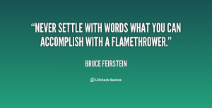 quote-Bruce-Feirstein-never-settle-with-words-what-you-can-14304.png