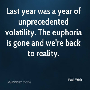 Last year was a year of unprecedented volatility. The euphoria is gone ...