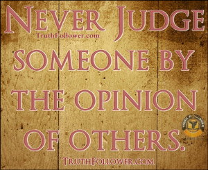 ... someone by the opinion of others, Famous authors Quotes About Judging