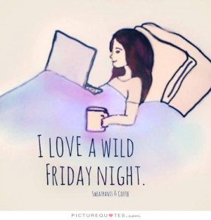 Friday Quotes Wild Quotes