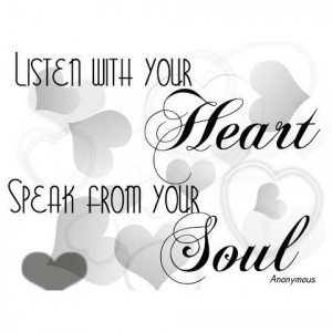 Amazing, quotes, sayings, listen, heart, speak, soul