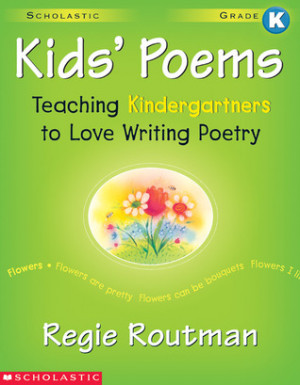 Kids' Poems: Kindergarten: Teaching Kindergartners to Love Writing ...