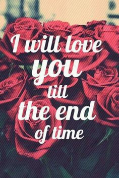 will # always # love # you till the # end of # time