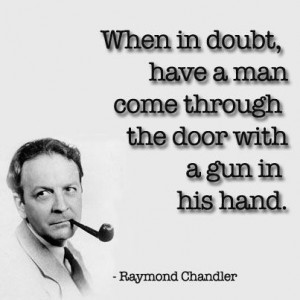 ... door with a gun in his hand. - #raymondchandler #quotes #writerquotes