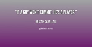 quote-Kristin-Cavallari-if-a-guy-wont-commit-hes-a-152913.png