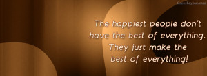 Happiest People Make Best of Everything Facebook Cover Layout