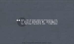 When I was an eight-year-old pathological liar, it really bothered me ...