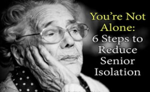 You're Not Alone! 6 Steps to Reduce Senior Isolation