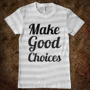 Make Good Choices - Pitch Perfect quote