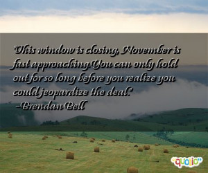 This window is closing, November is fast