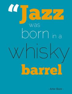 Arties Shaw's famous quote #jazz #whisky The end result of writing a ...