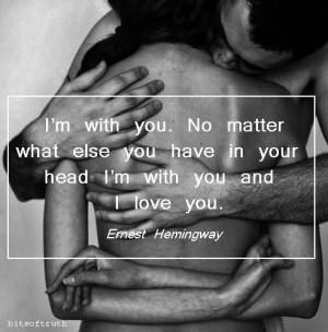 ... Quotes, Ernest Hemingway, Ernest Hemmingway Quotes, Love Quotes, All