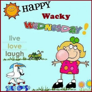 Happy wacky Wednesday!