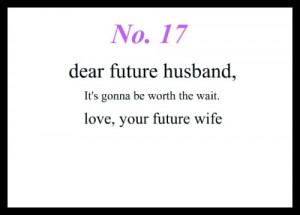 Love My Future Husband Graphics Dear future husband. true.