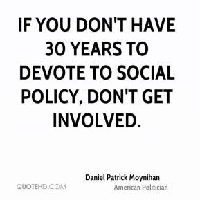 Daniel Patrick Moynihan Top Quotes