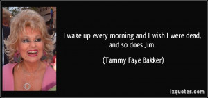 More Tammy Faye Bakker Quotes